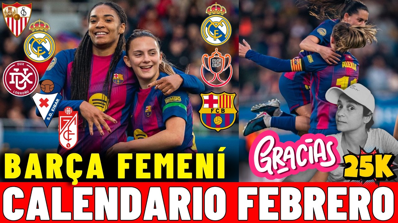 CALENDARIO FEBRERO del BARÇA FEMENÍ 🔥 CLÁSICO en COPA y LIGA F 📺 💝 GRACIAS 25.000 SUBS 🥲