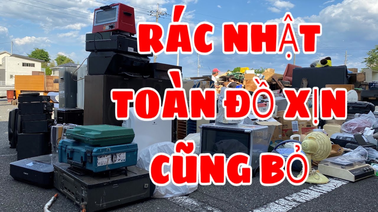 Nhật bỏ to&agrave;n đồ xịn, Quạt gi&oacute; , Loa, L&ograve; Ga , Xe đạp đại nhiều .I Cuộc sống ở Nhật I Ứng Trần JP 11