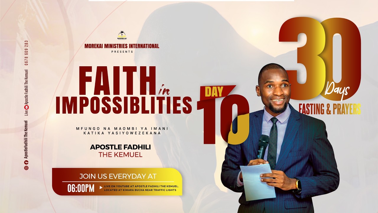 🔴FAITH IN IMPOSSIBILITIES || MFUNGO NA MAOMBI || DAY 10 || APOSTLE FADHILI  ||  10/MARCH