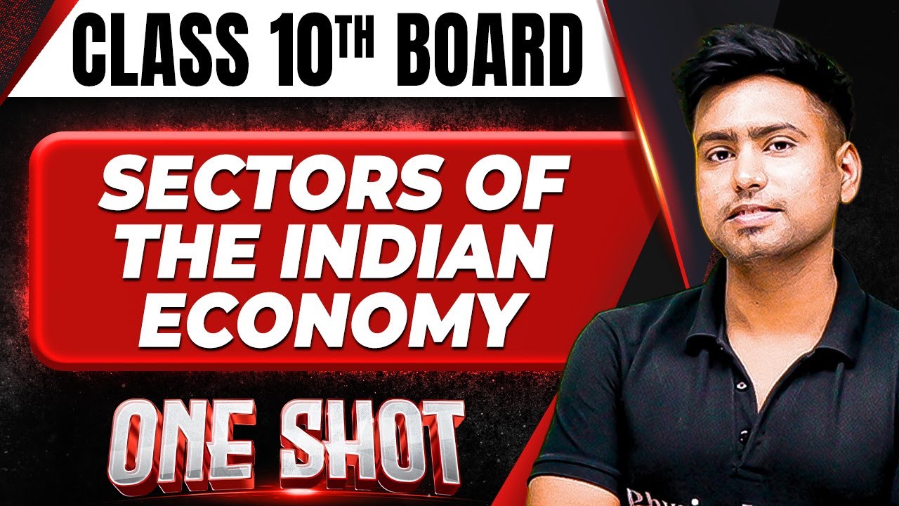 SECTORS OF THE INDIAN ECONOMY in 1 Shot: FULL CHAPTER COVERAGE (Theory+PYQs) || Class 10th Boards