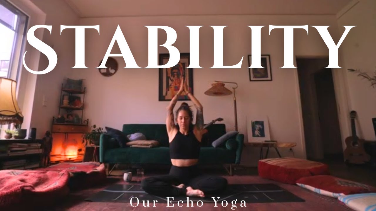 Yoga for Stability | Gentle Practice for Feeling Unwell, Unbalanced, or Off-Center