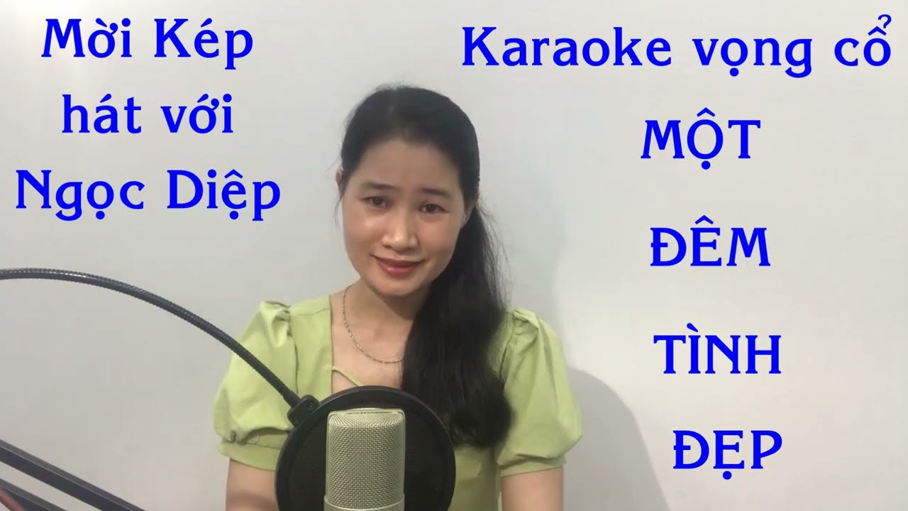 Karaoke vọng cổ:MỘT ĐÊM TÌNH ĐẸP/Mời kép hát với Ngọc Diệp/TG:Trần Hiền