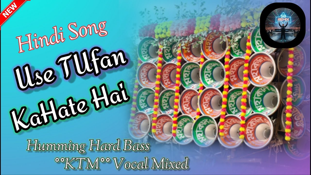Old_ Hindi_ Dj_ Song _Use _Tufan _Kahate _Hain_Unique Style Mixed_ SB Remix