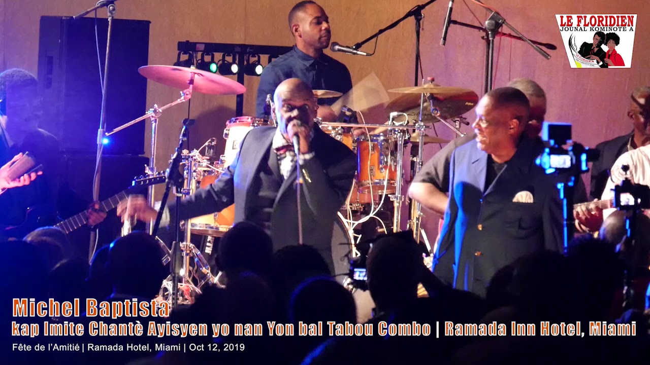 MICHEL BATISTA KAP IMITE VWA CHANTE AYISYEN YO | TABOU COMBO | RAMADA HOTEL, MIAMI | OCT. 12, 2019