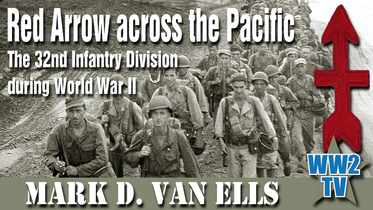 Red Arrow across the Pacific: The 32nd Infantry Division during World War II