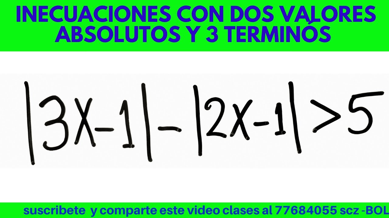 INECUACIONES CON DOS VALORES ABSOLUTOS Y TRES TÉRMINOS