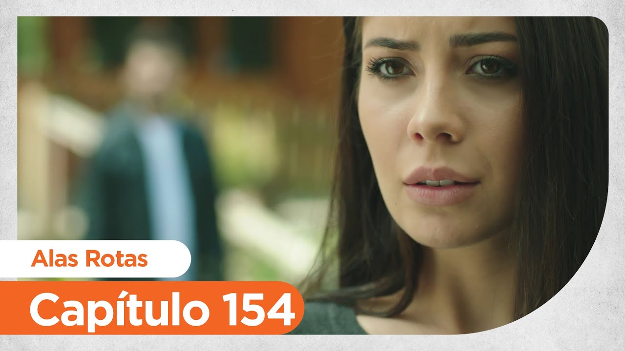 Alas Rotas | Kanatsiz Kuslar - Capítulo 154