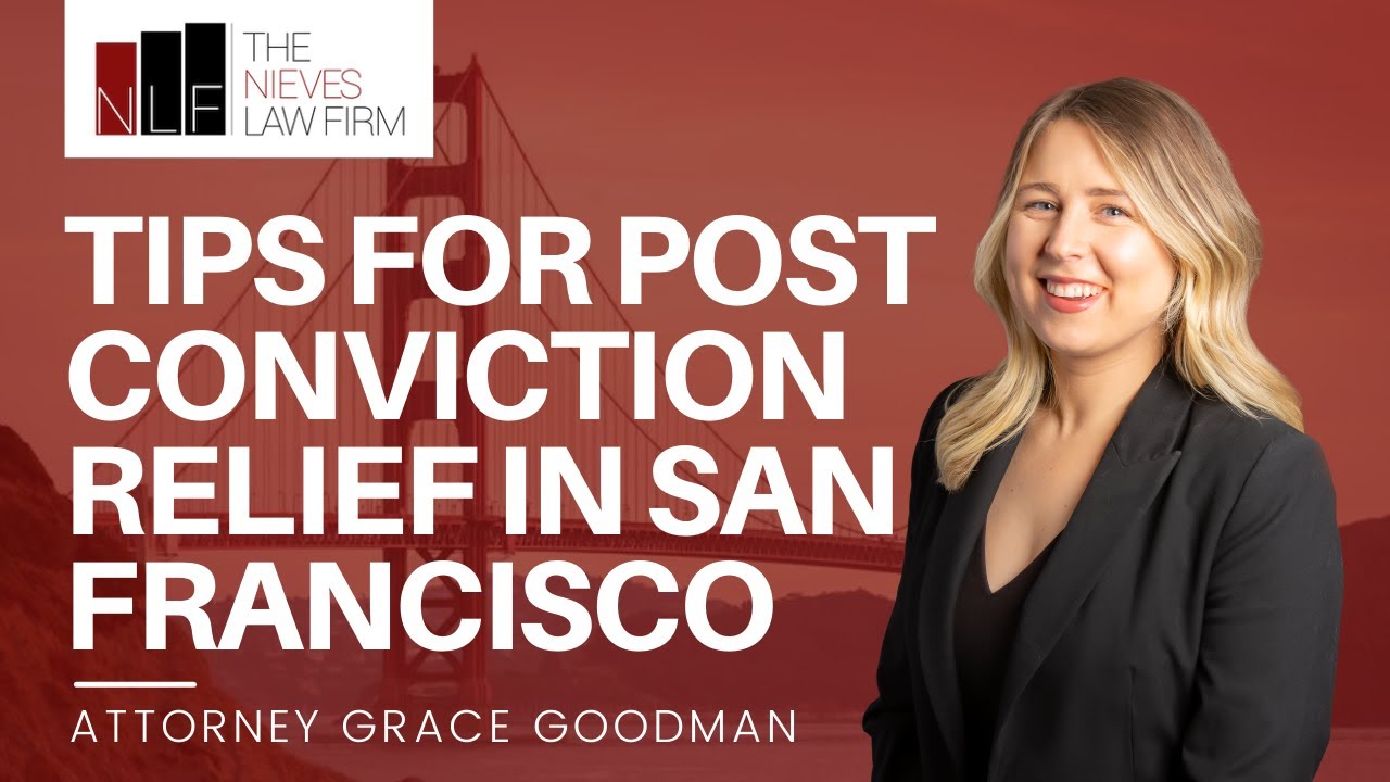 Tips for Post Conviction Relief in San Francisco | San Francisco Post Conviction Lawyers