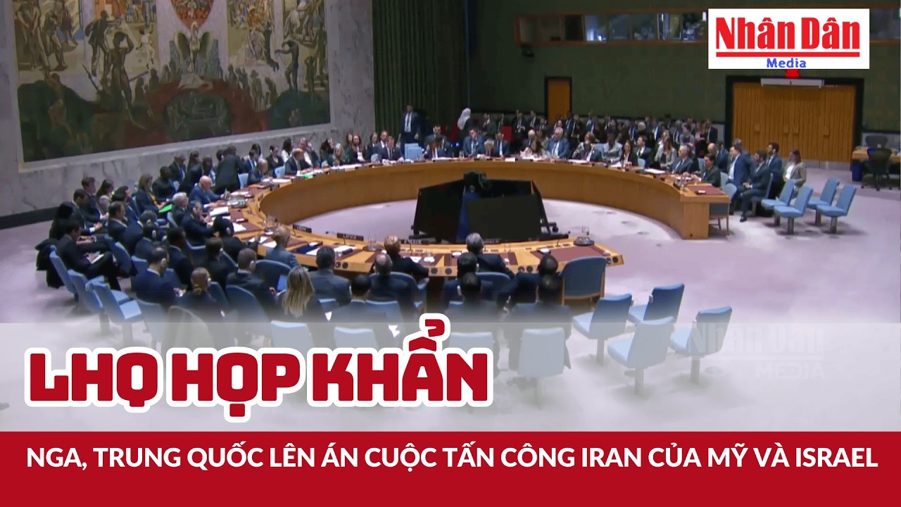 Li&ecirc;n hợp quốc họp khẩn: Nga, Trung Quốc l&ecirc;n &aacute;n gay gắt cuộc tấn c&ocirc;ng Iran của Mỹ v&agrave; Israel