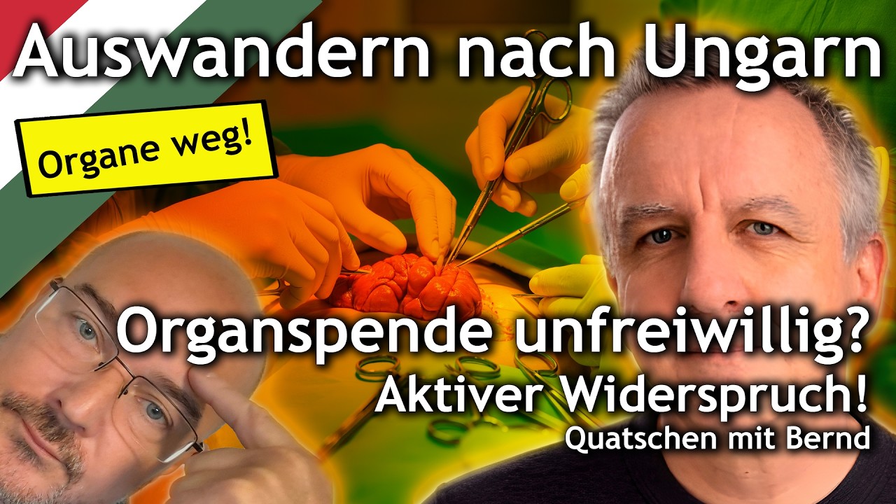 Auswandern nach Ungarn - Unfreiwillige Organspende? Aufgepasst! Aktiver Widerspruch nötig! #Ungarn