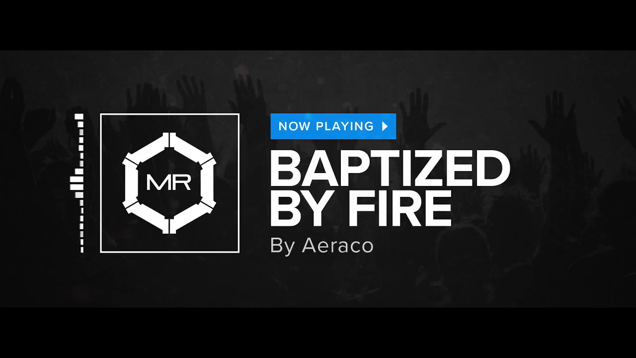 Aeraco - Baptized By Fire [HD]