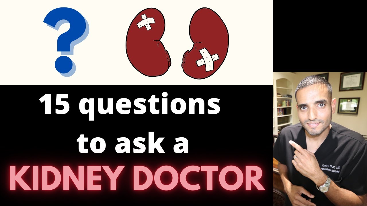 15 Questions to Ask a Kidney Doctor | Your Kidneys Your Health | @qasimbuttmd