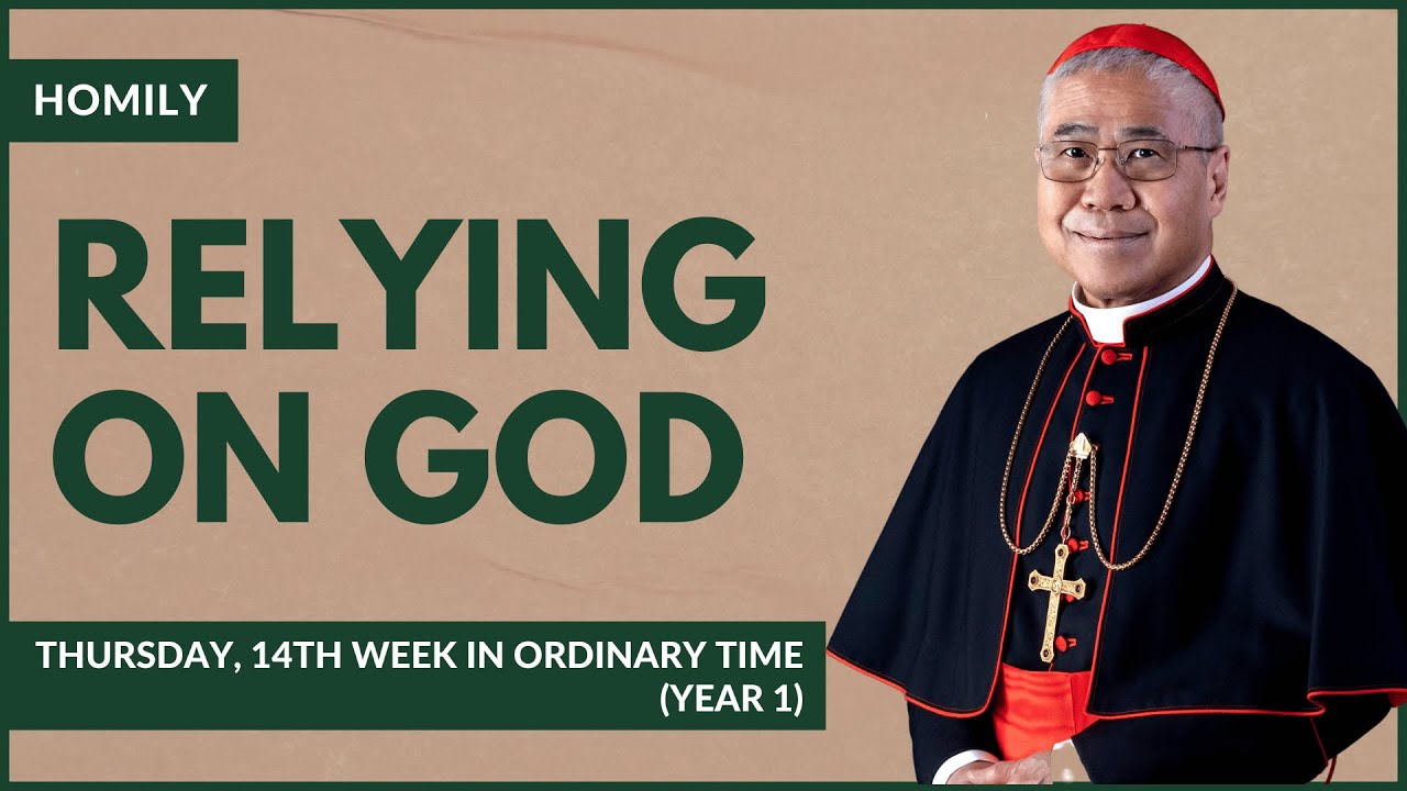 Relying On God - William Cardinal Goh (Homily - 13 Jul 2023)