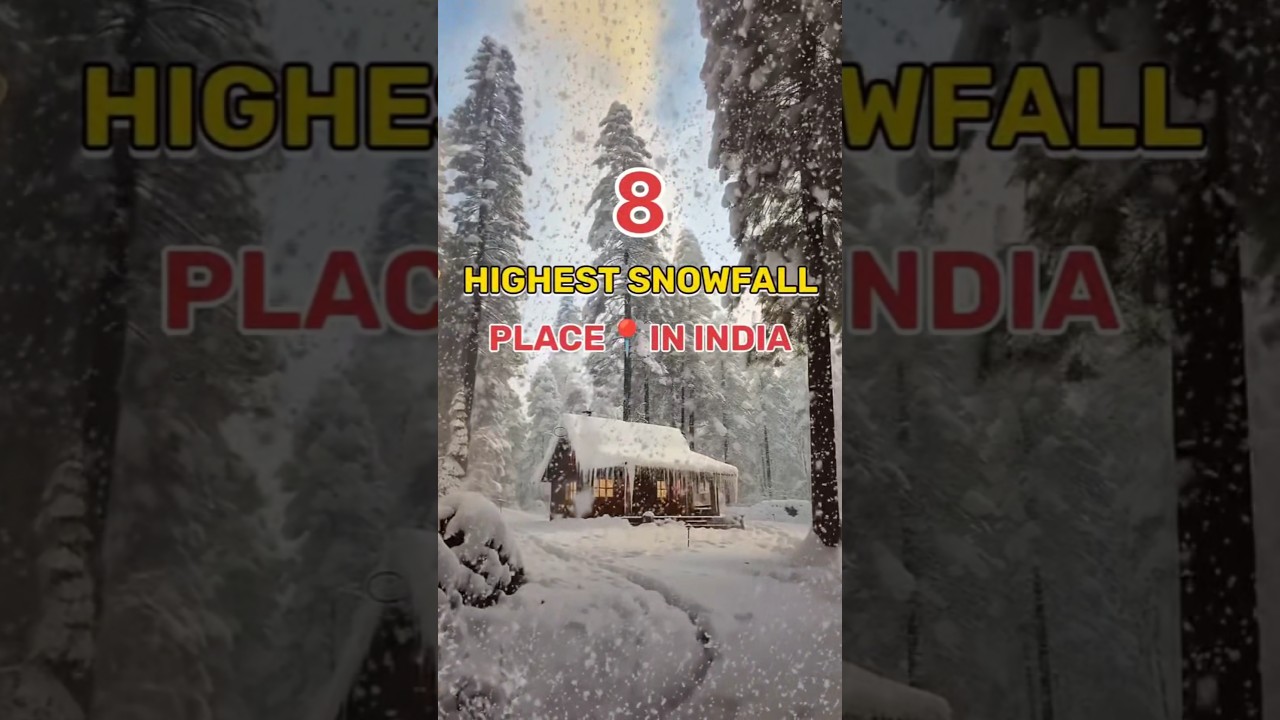 Top 8 Highest Snowfall Places In India #travel #reels