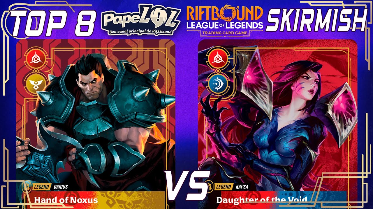 TOP 8 | DARIUS x KAI'SA | SUMMONER SKIRMISH BIRD GAMES| RIFTBOUND ORIGINS | PAPELOL COMENTANDO JOGOS