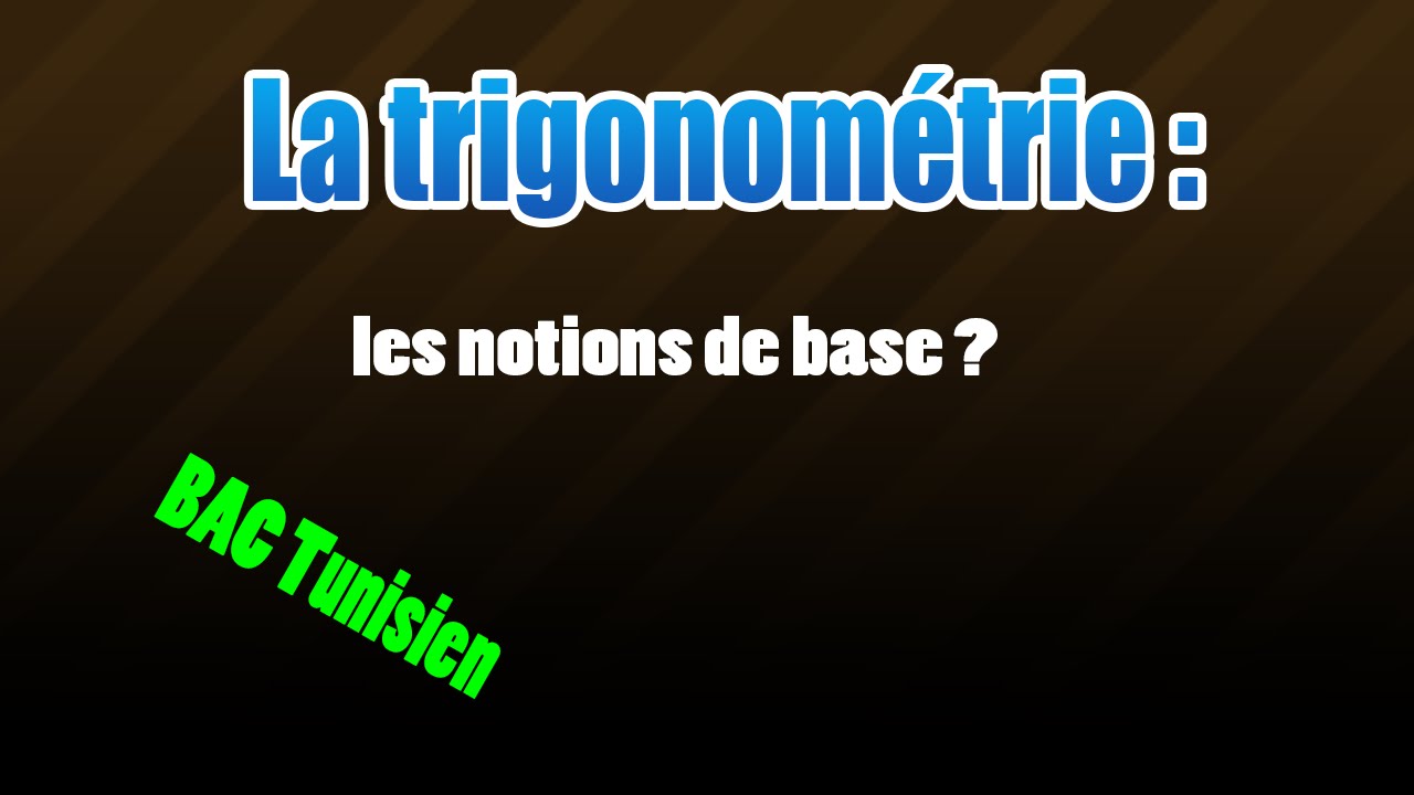 les notions de base de la trigonométrie