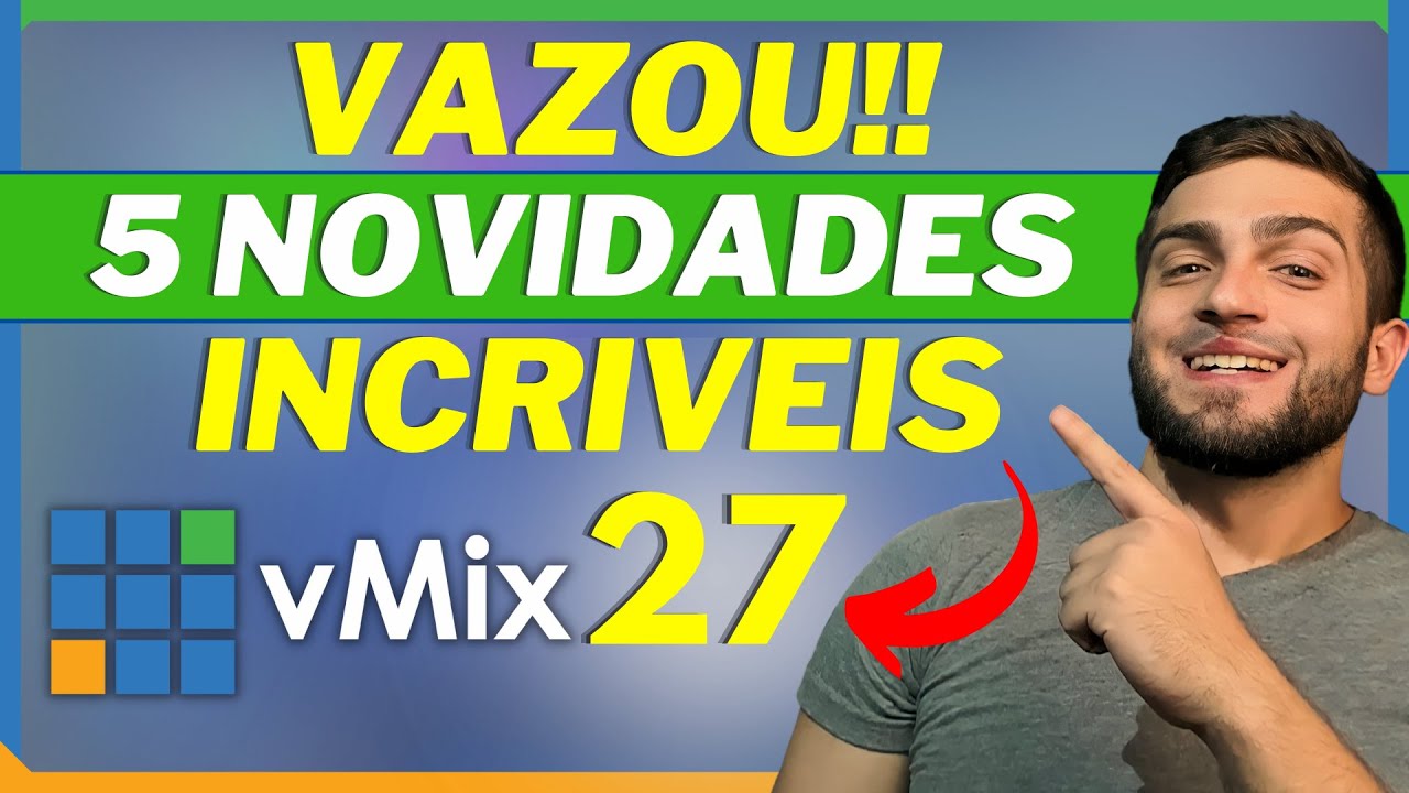 vMix 27 | Novidades Incríveis! As 5 Principais Atualizações!