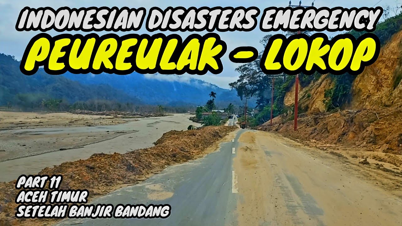 Perjalanan Menuju Lokop Serbejadi Aceh Timur Setelah Banjir Bandang Dan Longsor