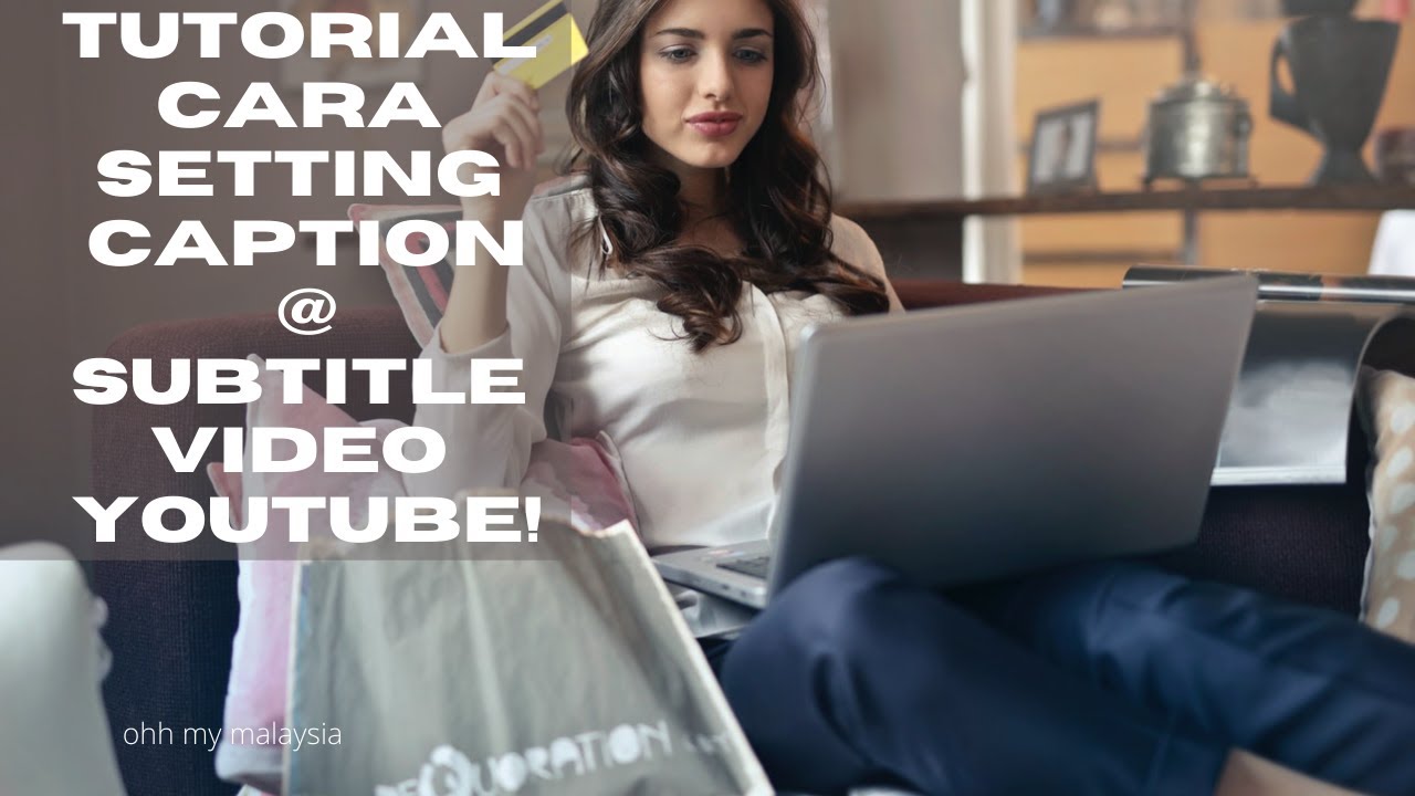 Cara Set Subtitle Video YouTube Dengan Senang | Cara Set Sarikata Berlainan Bahasa Video YouTube