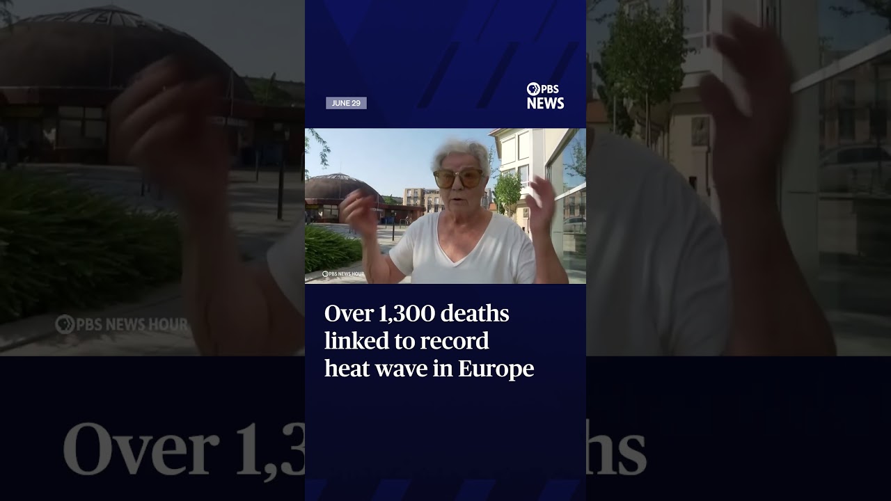 Over 1,300 deaths linked to record heat wave in Europe