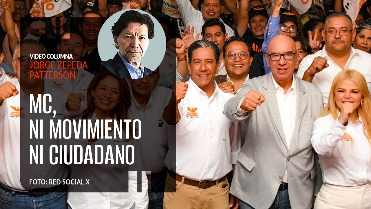 MC, ni movimiento ni ciudadano: por Jorge Zepeda Patterson /video columna