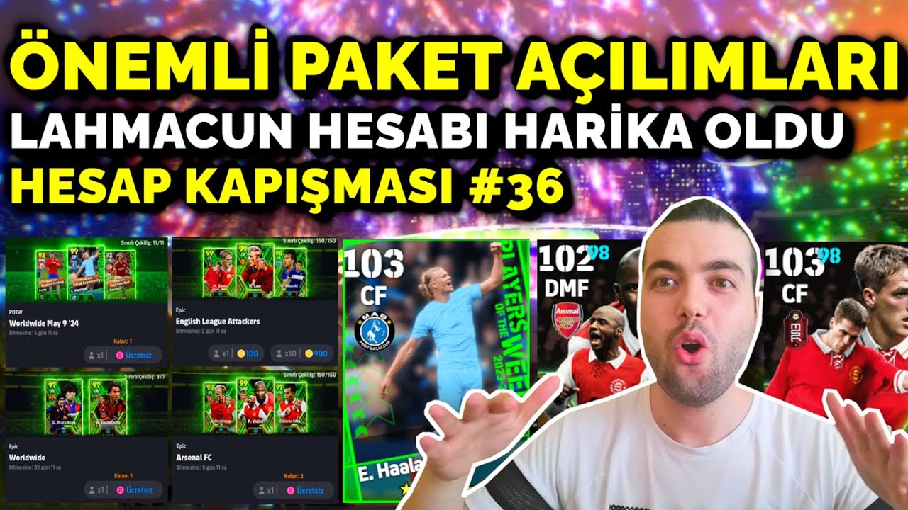 LAHMACUN HESABI HARİKA OLDU🔥ÇOK FAZLA PAKET AÇILIMI🎁 HESAP KAPIŞMASI 36. HAFTA eFootball 2024 Mobile