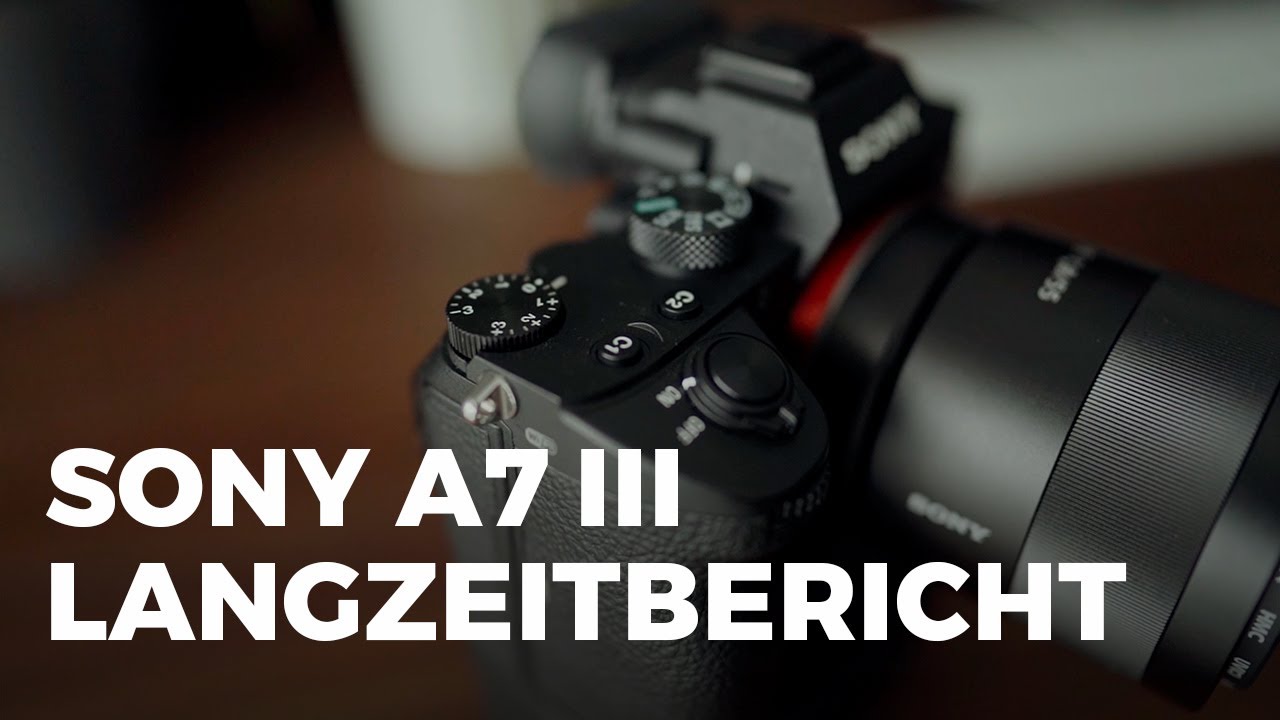 Sony A7 III Langzeitbericht