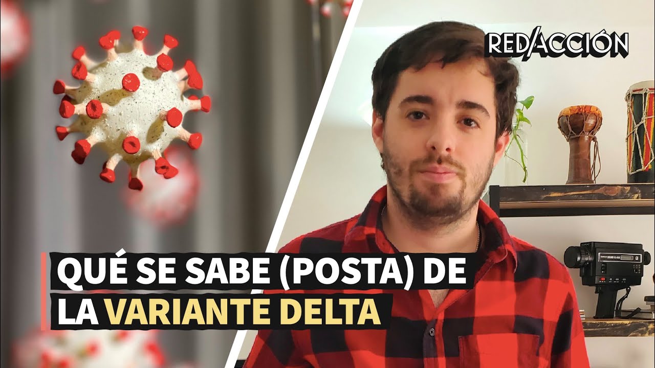 Variante Delta: ¿qué se sabe hasta ahora y cuán contagiosa es?