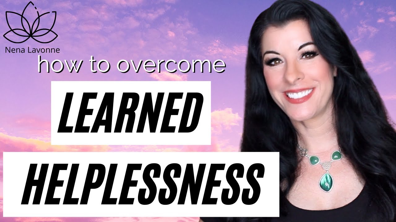 How to Overcome Learned Helplessness / Feeling Helpless, Hopeless & Powerless / Positive Psychology