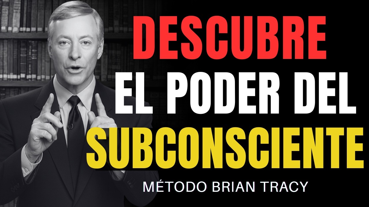Cómo LIBERAR el PODER de su SUBCONSCIENTE 🧠 🔥|Método BrianTracy