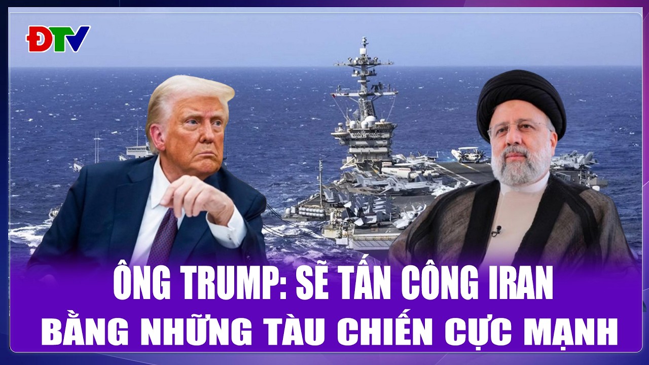 THỜI SỰ  QUỐC TẾ CHIỀU 30/1:Ông Trump: Sẽ tấn công Iran bằng những tàu chiến cực mạnh| Điện Biên TV