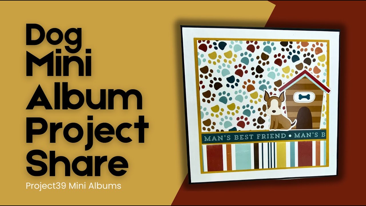 Dog Mini Album Project Share. See how I used my favorite dog paper collection to make a mini album