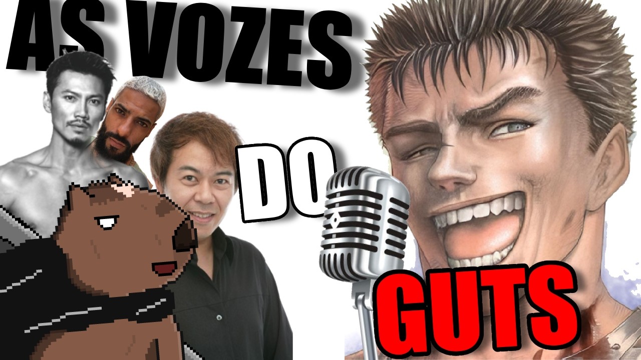 QUAL A MELHOR VOZ DO GUTS (BERSERK)
