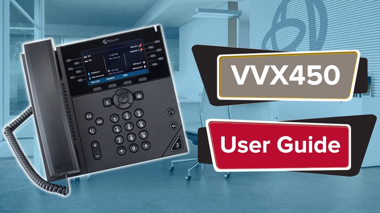 Polycom User Guide I Polycom VVX450 Handset