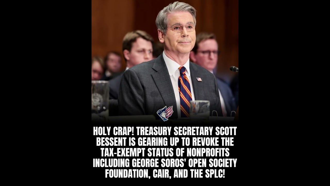 ⚖️ HOLY CRAP! Treasury Secretary Scott Bessent is gearing up to revoke the tax-exempt status
