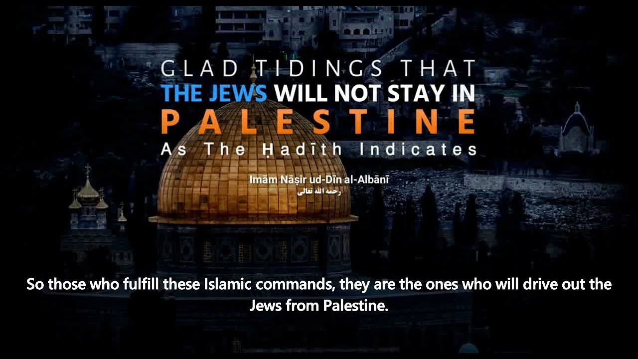Glad Tidings That The Jews Will Not Stay In Palestine | Sheikh Al Albani