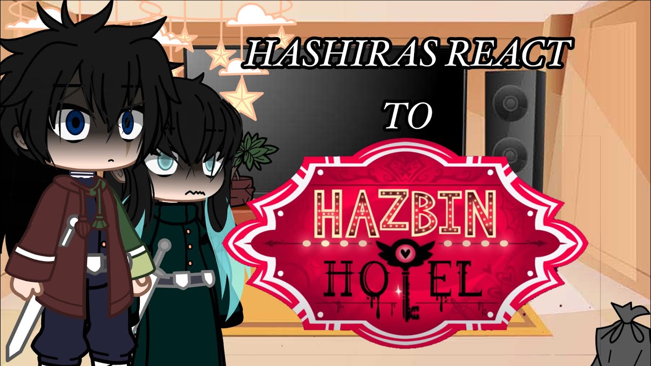 Hashira’s react to Hazbin Hotel