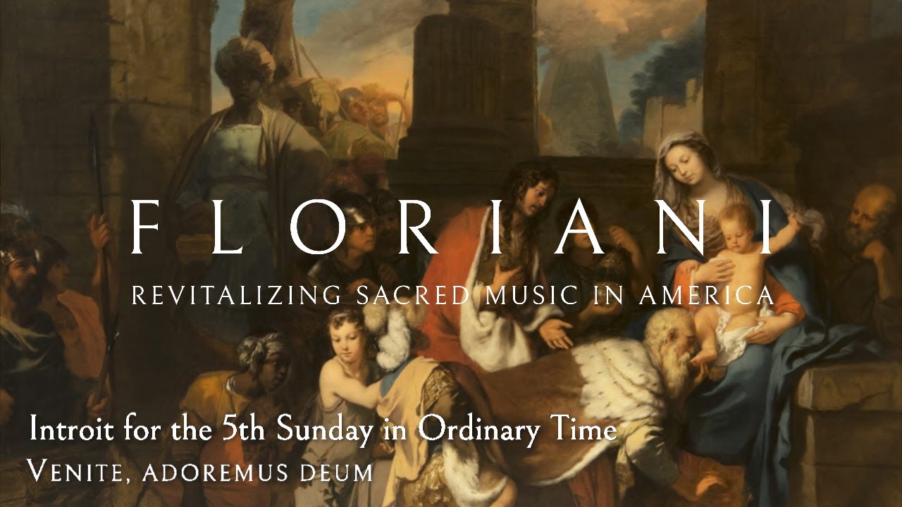 Introit for the 5th Sunday in Ordinary Time: Venite, adoremus Deum