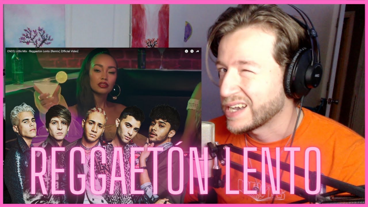 First time hearing REGGAETON LENTO! (Little Mix, CNCO)
