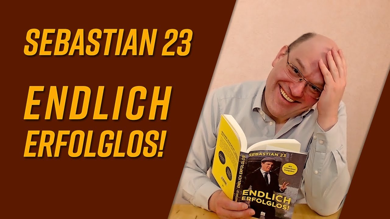 Endlich erfolglos! von Sebastian 23 [Buchvorstellung]