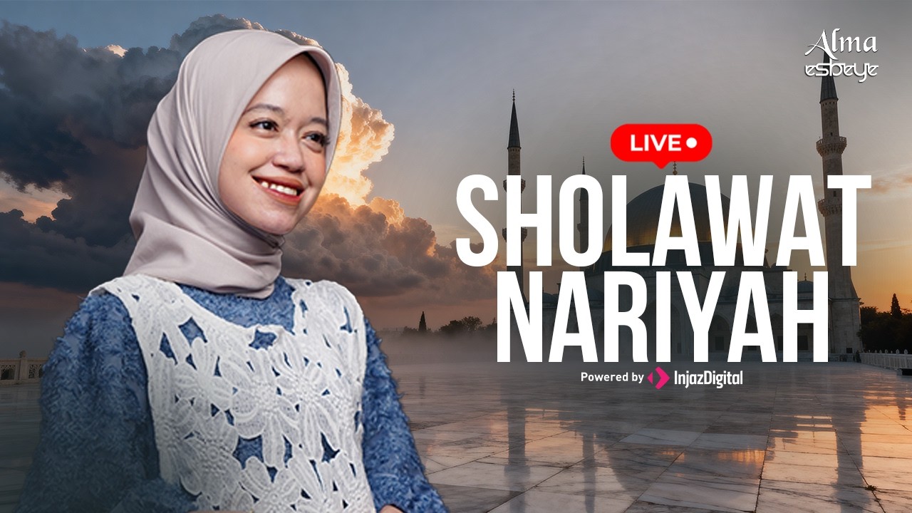 ALMA ESBEYE - SHOLAWAT NARIYAH   || Livestream