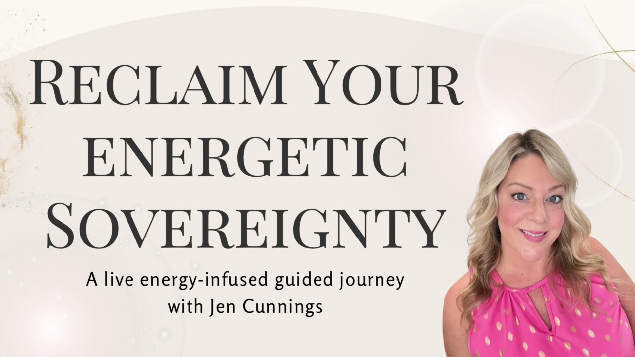 Reclaim Your Energetic Sovereignty - Live Energy Healing Meditation