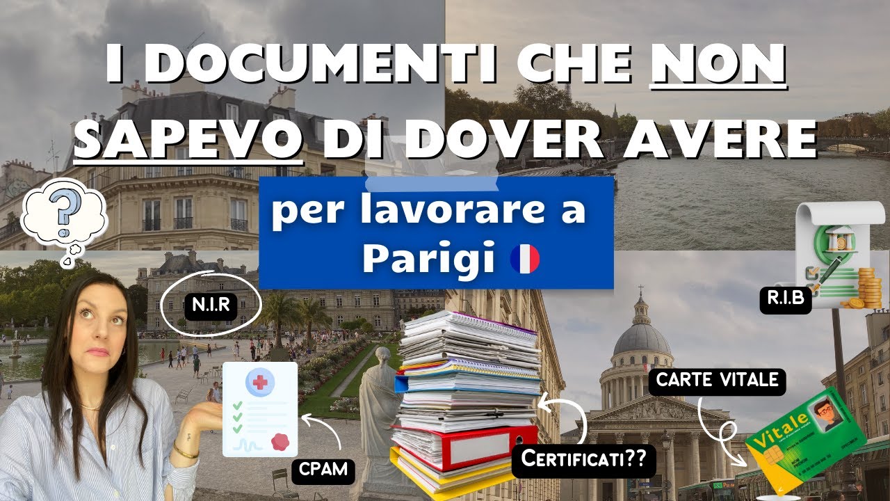 I DOCUMENTI CHE NON SAPEVO DI DOVER AVERE | Lavorare a Parigi da Italiana