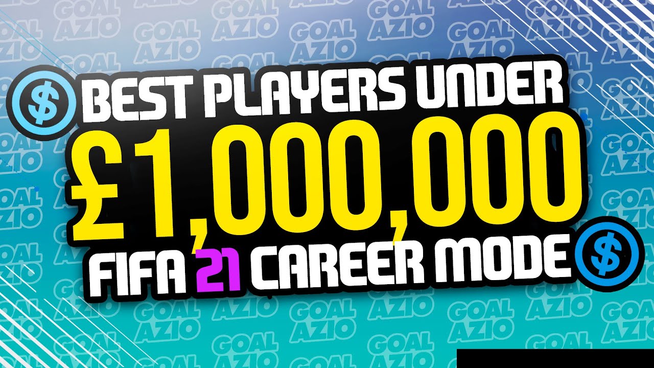 Best Players Under &pound;1 Million To Sign | FIFA 21 Career Mode
