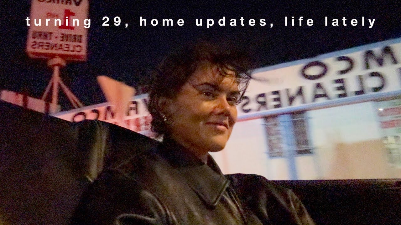 turning 29, love, home updates & life lately in LA