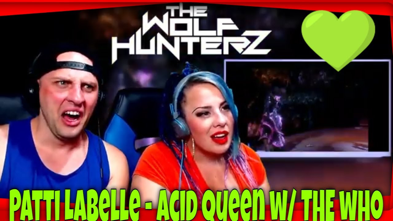 First Time Hearing Patti LaBelle - Acid Queen (Live with The Who) THE WOLF HUNTERZ Reactions
