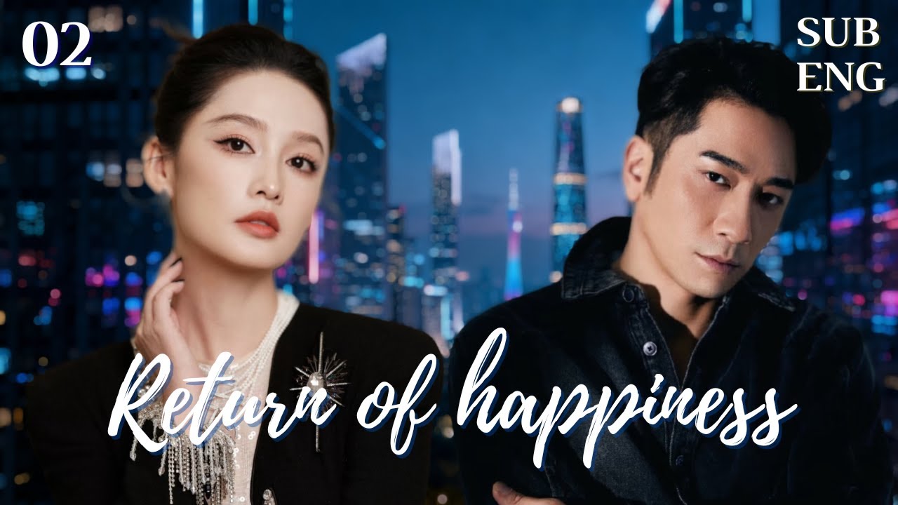 【ENGSUB】EP02- Return of happiness -幸福归来 |Li Qin, Wu Zhuoxi #liqin #wuzhuoxi #cdrama  #full