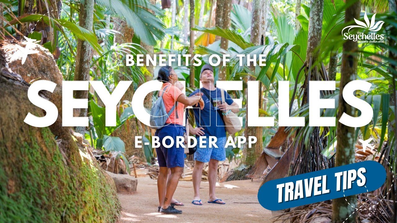 Benefits of the Seychelles E-border App | Travel Tips | The Seychelles Islands
