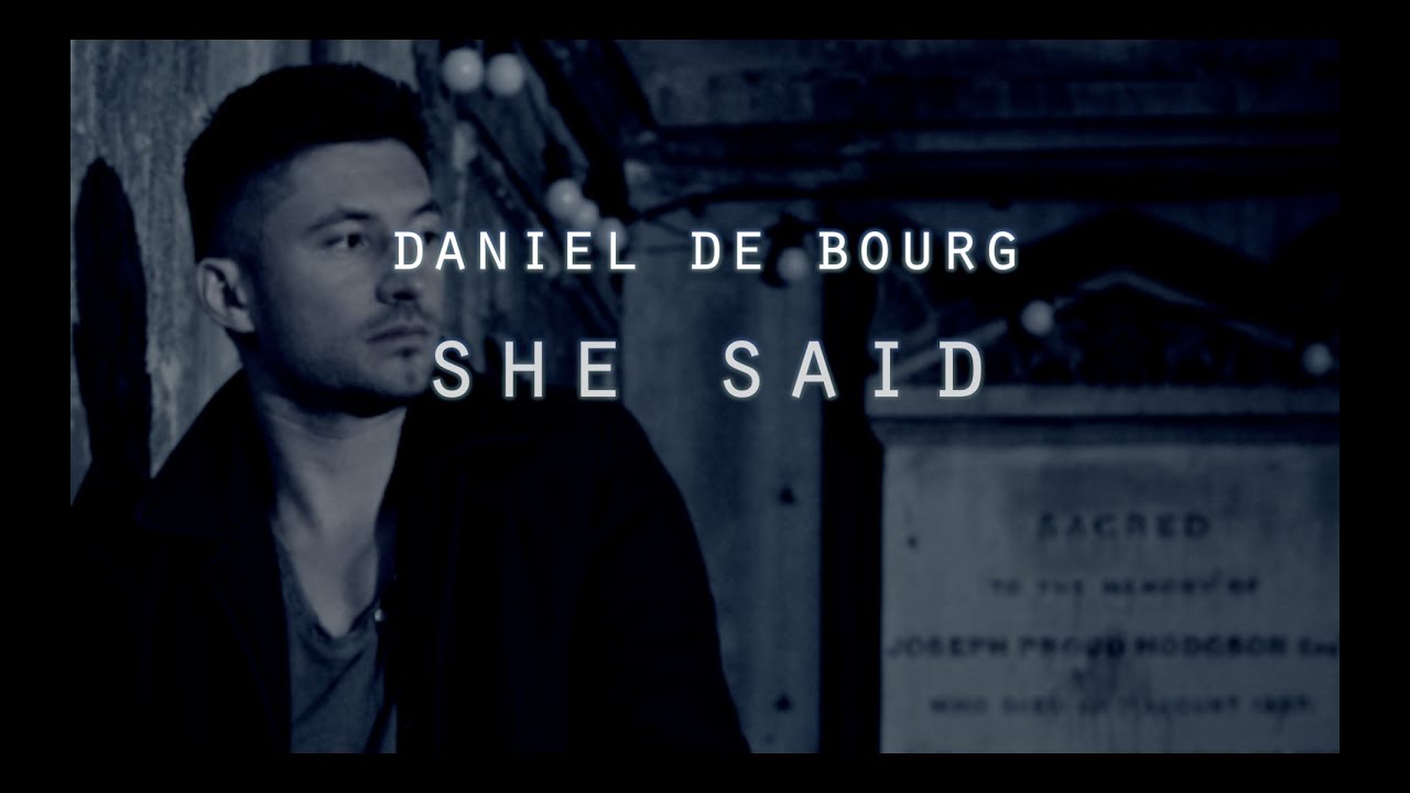 Daniel de Bourg - SHE SAID - Official lyric video (Explicit)
