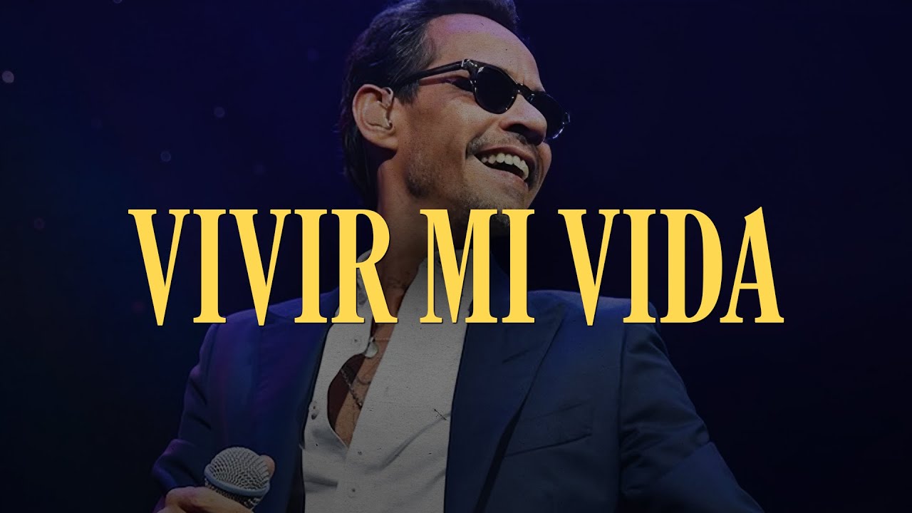 Marc Anthony - Vivir Mi Vida (LETRA)
